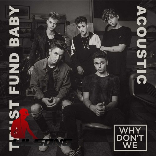 Why Dont We - Trust Fund Baby (Acoustic)
